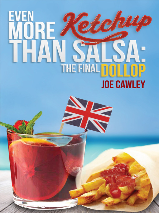 Title details for Even More Ketchup than Salsa by Joe Cawley - Available